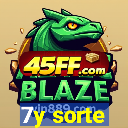 7y sorte